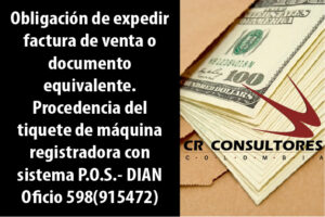 Obligación de expedir factura de venta o documento equivalente. Procedencia del tiquete de máquina registradora con sistema P.O.S.- DIAN Oficio 598(915472)