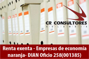 Renta exenta – Empresas de economía naranja- DIAN Oficio 258(001385)