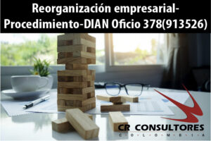 Reorganización empresarial-Procedimiento- DIAN Oficio 378 (913526)