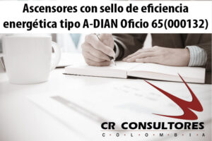 Ascensores con sello de eficiencia energética tipo A- DIAN Oficio 65(000132)