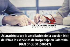 Aclaración sobre la ampliación de la execión (sic) del IVA a los servicios de hospedaje en Colombia- DIAN Oficio 31(000047)