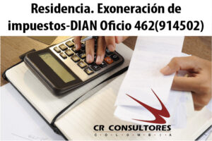 Residencia. Exoneración de impuestos- DIAN Oficio 462(914502)