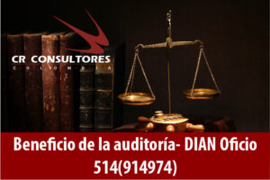 Beneficio de la auditoría- DIAN Oficio 514(914974)