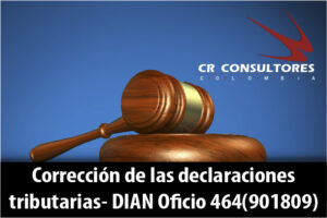 Corrección de las declaraciones tributarias- DIAN Oficio 464(901809)