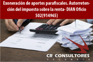 Exoneración de aportes parafiscales. Autorretención del impuesto sobre la renta- DIAN Oficio 502(914965)