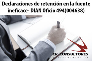 Declaraciones de retención en la fuente ineficace- DIAN Oficio 494(004638)