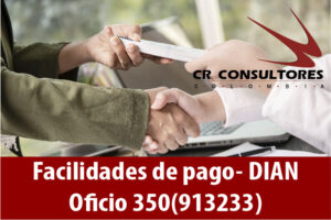 Facilidades de pago- DIAN Oficio 350(913233)