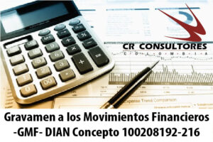 Gravamen a los Movimientos Financieros -GMF- DIAN Concepto 100208192-216