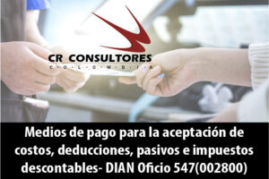 Medios de pago para la aceptación de costos, deducciones, pasivos e impuestos descontables- DIAN Oficio 547(002800)