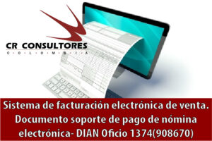 Sistema de facturación electrónica de venta. Documento soporte de pago de nómina electrónica- DIAN Oficio 1374(908670)