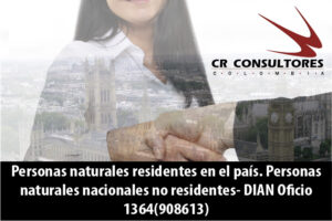 Personas naturales residentes en el país. Personas naturales nacionales no residentes- DIAN Oficio 1364(908613)