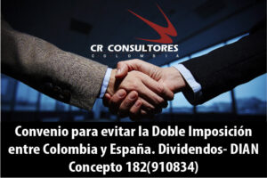 Convenio para evitar la Doble Imposición entre Colombia y España. Dividendos- DIAN Concepto 182(910834)