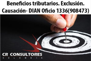 Beneficios tributarios. Exclusión. Causación- DIAN Oficio 1336(908473)