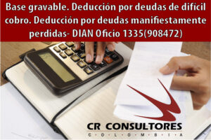 Base gravable. Deducción por deudas de difícil cobro. Deducción por deudas manifiestamente perdidas- DIAN Oficio 1335(908472)