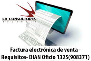 Factura electrónica de venta – Requisitos- DIAN Oficio 1325(908371)