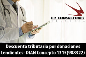 Descuento tributario por donaciones tendientes- DIAN Concepto 1315(908322)
