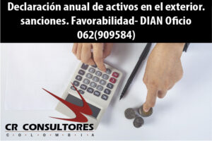 Declaración anual de activos en el exterior. sanciones. Favorabilidad- DIAN Oficio 062(909584)