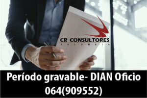 Período gravable- DIAN Oficio 064(909552)