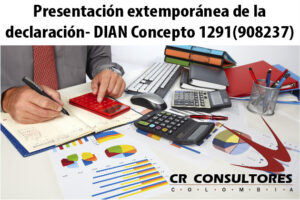 Presentación extemporánea de la declaración- DIAN Concepto 1291(908237)