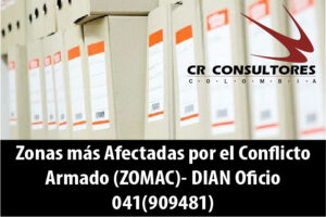 Zonas más Afectadas por el Conflicto Armado (ZOMAC)- DIAN Oficio 041 (909481)