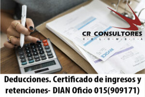 Deducciones. Certificado de ingresos y retenciones- DIAN Oficio 015(909171)