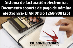 Sistema de facturación electrónica. Documento soporte de pago de nómina electrónica- DIAN Oficio 1268(908125)