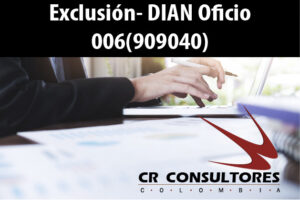 Exclusión- DIAN Oficio 006 (909040)