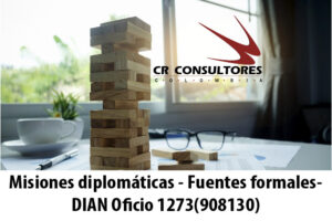 Misiones diplomáticas – Fuentes formales- DIAN Oficio 1273(908130)