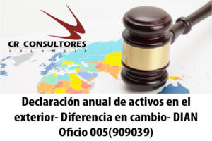 Declaración anual de activos en el exterior– Diferencia en cambio- DIAN Oficio 005 (909039)