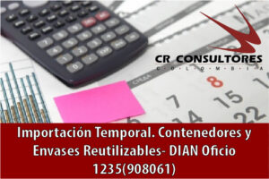 Importación Temporal. Contenedores y Envases Reutilizables- DIAN Oficio 1235(908061)