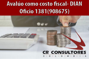 Avalúo como costo fiscal- DIAN Oficio 1381(908675)