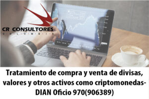 Tratamiento de compra y venta de divisas, valores y otros activos como criptomonedas- DIAN Oficio 970(906389)