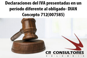 Declaraciones del IVA presentadas en un período diferente al obligado- DIAN Concepto 712(007585)