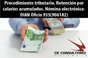 Procedimiento tributario. Retención por salarios acumulados. Nómina electrónica- DIAN Oficio 935(906182)
