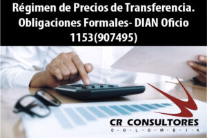 Régimen de Precios de Transferencia. Obligaciones Formales- DIAN Oficio 1153(907495)