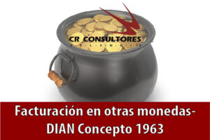 Facturación en otras monedas- DIAN Concepto 1963