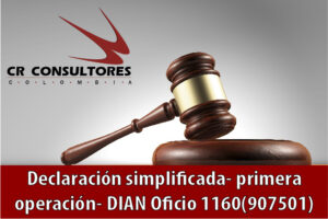 Declaración simplificada- primera operación- DIAN Oficio 1160(907501)