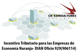 Incentivo Tributario para las Empresas de Economía Naranja- DIAN Oficio 929(906114)