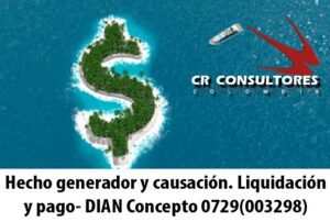 Hecho generador y causación. Liquidación y pago- DIAN Concepto 0729(003298)