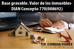Base gravable. Valor de los inmuebles- DIAN Concepto 770(008692)
