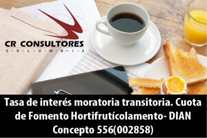Tasa de interés moratoria transitoria. Cuota de Fomento Hortifrutícolamento- DIAN Concepto 556(002858)