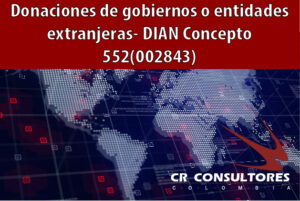 Donaciones de gobiernos o entidades extranjeras- DIAN Concepto 552(002843)