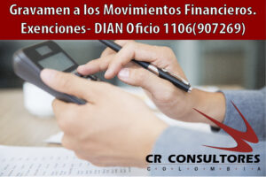 Gravamen a los Movimientos Financieros. Exenciones- DIAN Oficio 1106(907269)