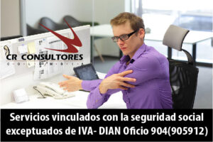 Servicios vinculados con la seguridad social exceptuados de IVA- DIAN Oficio 904(905912)