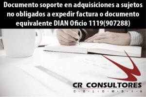 Documento soporte en adquisiciones a sujetos no obligados a expedir factura o documento equivalente DIAN Oficio 1119(907288)