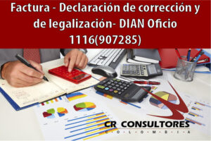 Factura – Declaración de corrección y de legalización- DIAN Oficio 1116(907285)