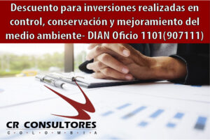 Descuento para inversiones realizadas en control, conservación y mejoramiento del medio ambiente- DIAN Oficio 1101(907111)