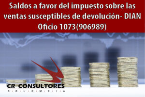 Saldos a favor del impuesto sobre las ventas susceptibles de devolución- DIAN Oficio 1073(906989)