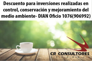 Descuento para inversiones realizadas en control, conservación y mejoramiento del medio ambiente- DIAN Oficio 1076(906992)
