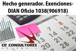 Hecho generador. Exenciones- DIAN Oficio 1038(906918)